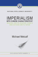 Imperialism with Chinese Characteristics?: Reading and Re-Reading China's 2006 Defense White Paper
