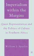 Imperialism Within the Margins: Queer Representation and the Politics of Culture in Southern Africa