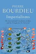 Imperialisms: The International Circulation of Ideas and the Struggle for the Universal