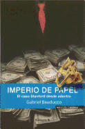 Imperio de Papel. El Caso Stanford Desde Dentro