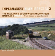 Impermanent Ways Special 2: From Closure to Abandonment 2: The closed railway lines of Britain