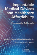 Implantable Medical Devices and Healthcare Affordability: Exposing the Spiderweb