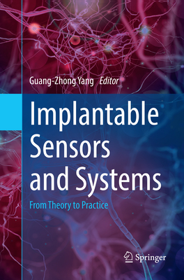 Implantable Sensors and Systems: From Theory to Practice - Yang, Guang-Zhong (Editor)