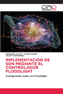 Implementaci?n de Sdn Mediante El Controlador Floodlight