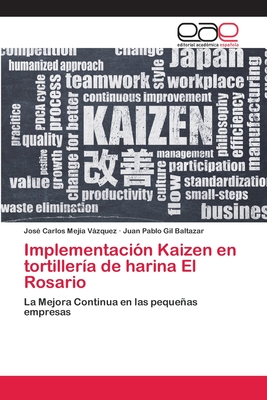 Implementaci?n Kaizen en tortiller?a de harina El Rosario - Mej?a Vzquez, Jos? Carlos, and Gil Baltazar, Juan Pablo