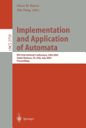 Implementation and Application of Automata: 8th International Conference, Ciaa 2003, Santa Barbara, CA, USA, July 16-18, 2003. Proceedings