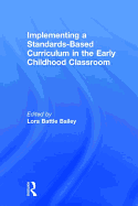 Implementing a Standards-Based Curriculum in the Early Childhood Classroom