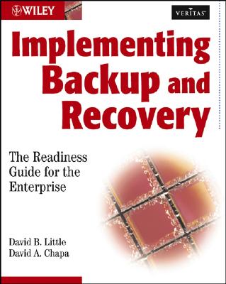 Implementing Backup and Recovery: The Readiness Guide for the Enterprise - Little, David B