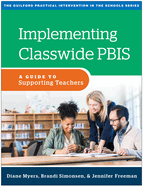 Implementing Classwide Pbis: A Guide to Supporting Teachers