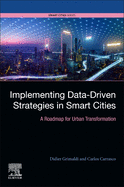 Implementing Data-Driven Strategies in Smart Cities: A Roadmap for Urban Transformation