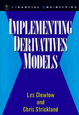 Implementing Derivative Models - Clewlow, Les, and Strickland, Chris
