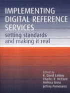 Implementing Digital Reference Services: Setting Standards and Making it Real