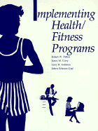 Implementing Health-Fitness Programs - Patton, Robert W, and Gettman, Larry R, and Corry, James M