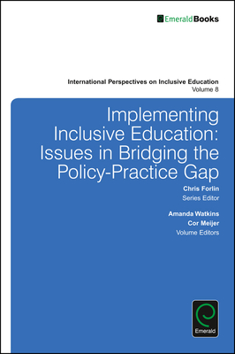 Implementing Inclusive Education: Issues in Bridging the Policy-Practice Gap - Watkins, Amanda (Editor), and Meijer, Cor J W (Editor), and Forlin, Chris (Editor)
