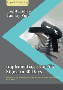 Implementing Lean Six SIGMA in 30 Days