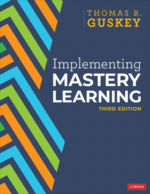 Implementing Mastery Learning - Guskey, Thomas R