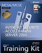 Implementing Microsoft (R) Internet Security and Acceleration Server 2004: MCSA/MCSE Self-Paced Training Kit (Exam 70-350)
