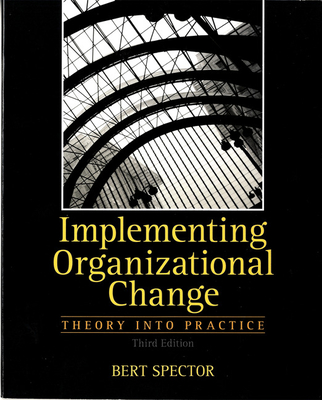 Implementing Organizational Change - Spector, Bert