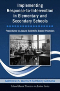 Implementing Response-To-Intervention in Elementary and Secondary Schools: Procedures to Assure Scientific-Based Practices