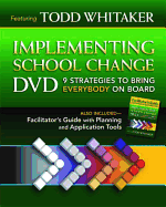 Implementing School Change DVD and Facilitator's Guide: 9 Strategies to Bring Everybody on Board