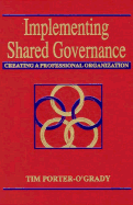 Implementing Shared Governance: Creating a Professional Organization