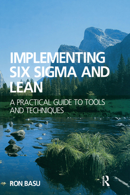 Implementing Six SIGMA and Lean - Basu, Ron, Professor