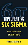 Implementing Six Sigma: Smarter Solutions Using Statistical Methods - 