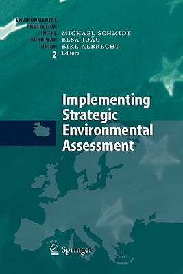 Implementing Strategic Environmental Assessment - Schmidt, Michael (Editor), and Joao, Elsa (Editor), and Albrecht, Eike (Editor)