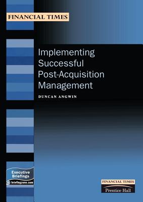 Implementing Successful Post-Acquisition Management - Angwin, Duncan