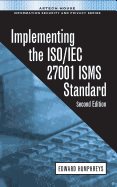 Implementing the ISO/IEC 27001 ISMS Standard