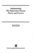 Implementing the Supervisory Process: Theory and Practice