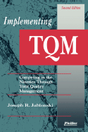 Implementing TQM: Competing in the Nineties Through Total Quality Management