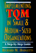 Implementing TQM in Small and Medium-sized Companies - Hodgetts, Richard M.