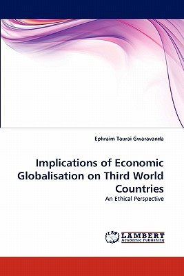 Implications of Economic Globalisation on Third World Countries - Gwaravanda, Ephraim Taurai