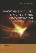 Importance Measures in Reliability, Risk, and Optimization: Principles and Applications