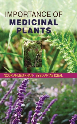 Importance of Medicinal Plants - Khan, Noor Ahmed, and Iqbal, Syed Aftab