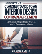 Important Clauses to Add to An Interior Design Contract Agreement: Significance of Signed Pacts Between Interior Designers and Clients