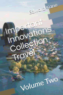 Important Innovations Collection - Travel: Volume Two