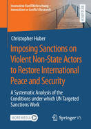 Imposing Sanctions on Violent Non-State Actors to Restore International Peace and Security: A Systematic Analysis of the Conditions under which UN Targeted Sanctions Work