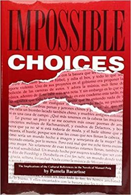 Impossible Choices: Implications of the Cultural References in the Novels of Manuel Puig - Bacarisse, Pamela