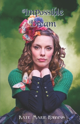 Impossible Dream - Robbins, Kate Marie