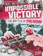 Impossible Victory: The Battle of Stalingrad