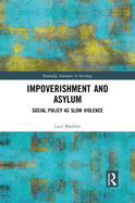 Impoverishment and Asylum: Social Policy as Slow Violence