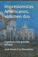 Impresionistas Americanos, volumen dos: Cuarenta y tres grandes artistas