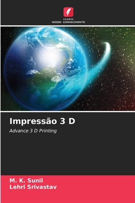 Impresso 3 D - Sunil, M K, and Srivastav, Lehri