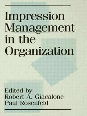 Impression Management in the Organization - Giacalone, Robert a (Editor), and Rosenfeld, Paul (Editor)