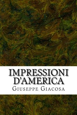 Impressioni D'America - Giacosa, Giuseppe