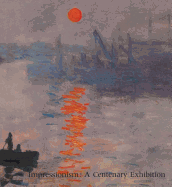 Impressionism: A Centenary Exhibition - Dayez, Anne, and Hoog, Michel, and Moffett, Charles S