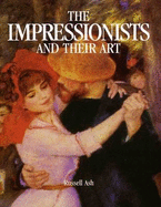 Impressionists and Their Art Handbook - Ash, Russell