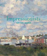 Impressionists on the Water
